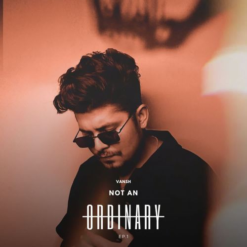 Not An Ordinary Vansh MP3 Download